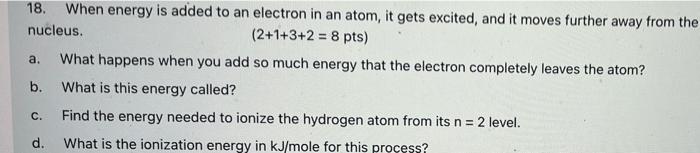 A 18 When Energy Is Added To An Electron In An Atom It Gets Excited And It Moves Further Away From The Nucleus 2 1 1