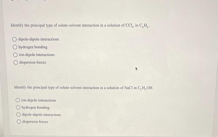 Identify The Principal Type Of Solute Solvent Interaction In A Solution Of Nh In Ch Oh Dispersion Forces Ion Dipole In 2