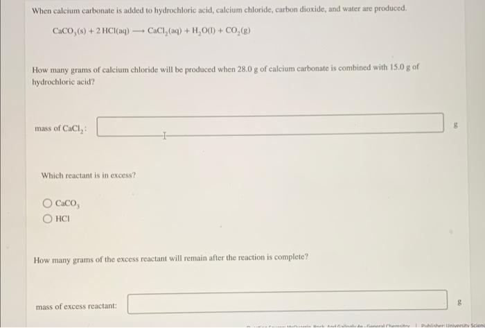 When Calcium Carbonate Is Added To Hydrochloric Acid Calcium Chloride Carbon Dioxide And Water Are Produced Cco 1