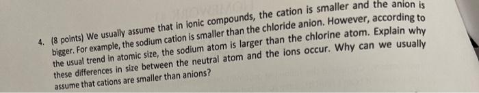 4 8 Points We Usually Assume That In Lonic Compounds The Cation Is Smaller And The Anion Is Bigger For Example The 1