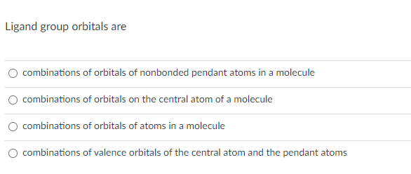 Ligand Group Orbitals Are Combinations Of Orbitals Of Nonbonded Pendant Atoms In A Molecule Combinations Of Orbitals On 1