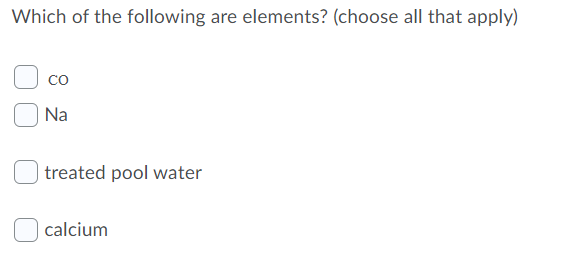 Which Of The Following Are Elements Choose All That Apply Co Na Treated Pool Water Calcium 1