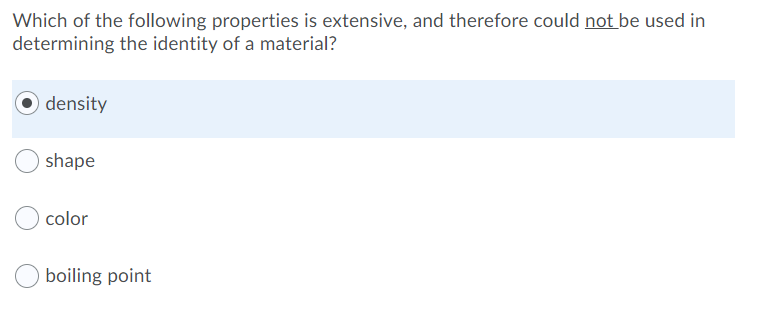 Which Of The Following Properties Is Extensive And Therefore Could Not Be Used In Determining The Identity Of A Materia 1