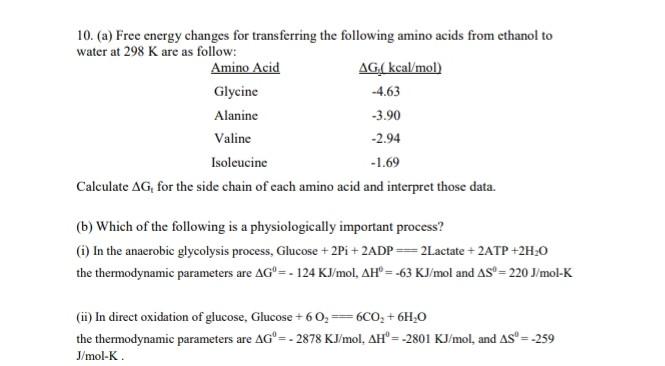 10 A Free Energy Changes For Transferring The Following Amino Acids From Ethanol To Water At 298 K Are As Follow Ami 1