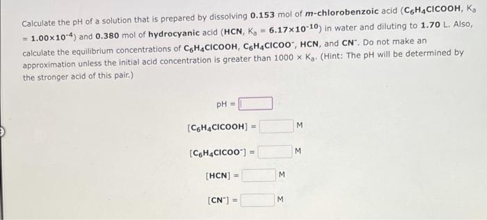 Calculate The Ph Of A Solution That Is Prepared By Dissolving 0 153 Mol Of M Chlorobenzoic Acid C6h4cicooh K 1 00x10 1