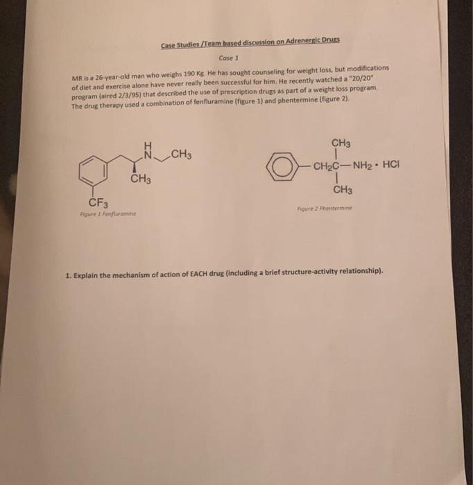 Case Studies Team Based Discussion On Adrenergic Drums Cose 1 Mr Is A 26 Year Old Man Who Weighs 190 Kg He Has Sought C 1