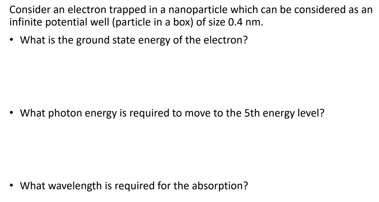 Consider An Electron Trapped In A Nanoparticle Which Can Be Considered As An Infinite Potential Well Particle In A Box 1