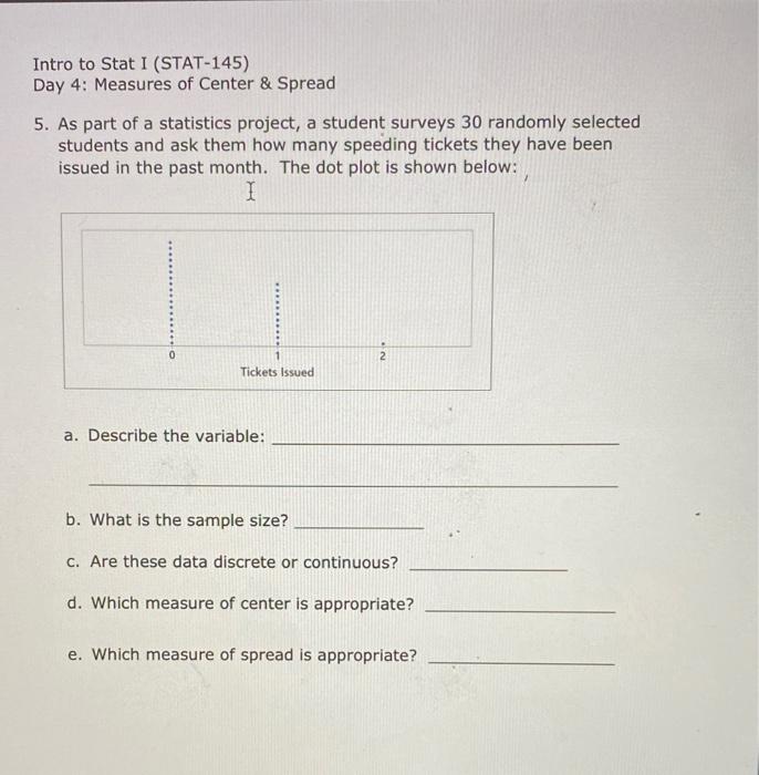 Intro To Stat I Stat 145 Day 4 Measures Of Center Spread 5 As Part Of A Statistics Project A Student Surveys 30 R 1