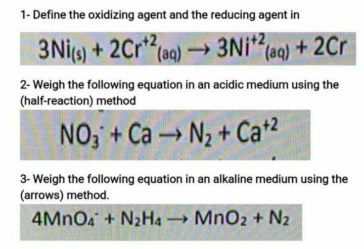 1 Define The Oxidizing Agent And The Reducing Agent In 3ni S 2cr2 Aq 3ni 2 Aq 2cr 2 Weigh The Following Equat 1