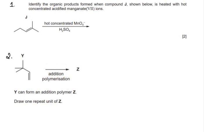 1 Identify The Organic Products Formed When Compound J Shown Below Is Heated With Hot Concentrated Acidified Manganat 1