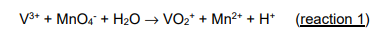 Oxidation State Of The Vanadium Species Before The Titration Refer To Equation 1 V3 Mno4 H2o Vo2 Mn2 H 2