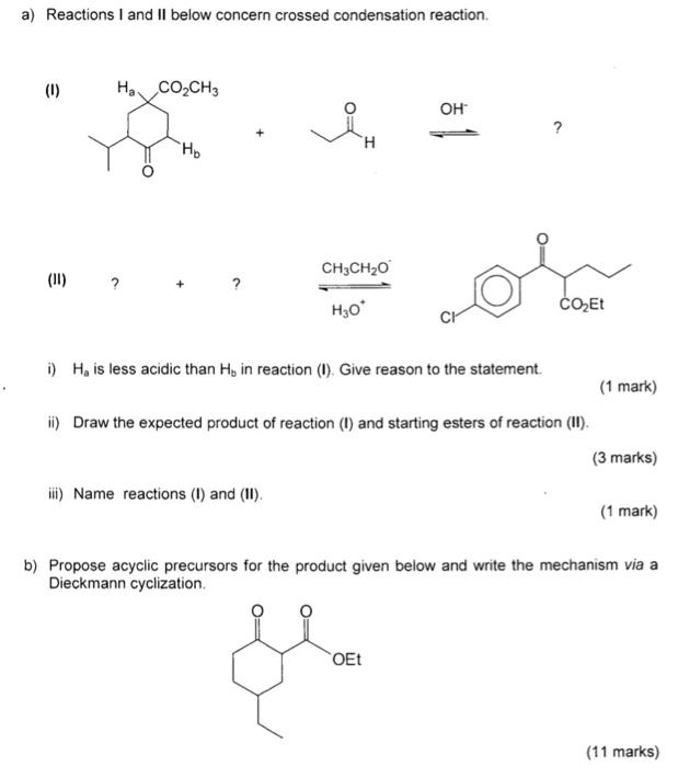 A Reactions I And Ii Below Concern Crossed Condensation Reaction 1 Ha Co2ch3 Oh Ho H Ch3ch20 11 H30 Co Et D He 1