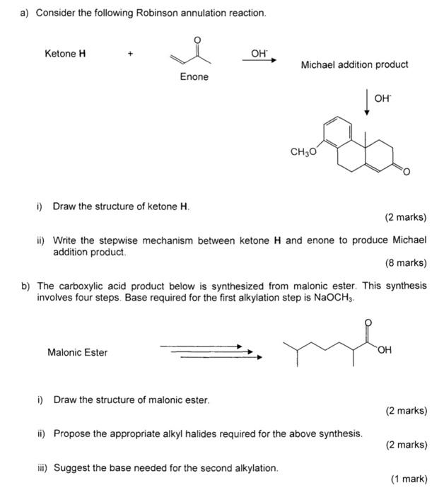 A Consider The Following Robinson Annulation Reaction Ketone H Oh Michael Addition Product Enone Oh Ch30 I Draw The S 1