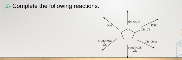 2 Complete The Following Reactions Nal Dil Koh Ksh Chci Chon Chona Conc Koh 1
