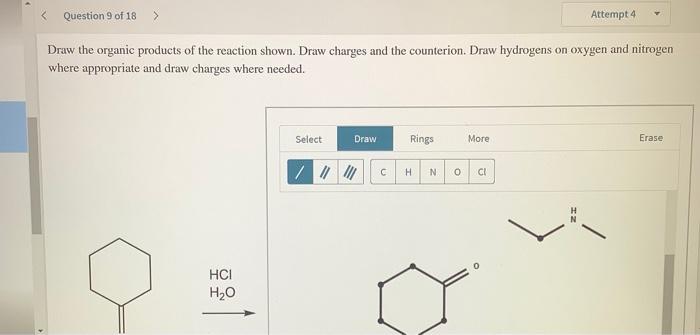 Question 9 Of 18 Attempt 4 Draw The Organic Products Of The Reaction Shown Draw Charges And The Counterion Draw Hydr 1
