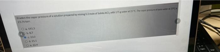 Predict The Vapor Pressure Of A Solution Prepared By Mbing 0 3 Mole Of Solide Aici With 175 G Water At 25 C The Propew 1