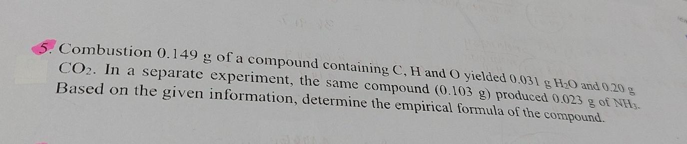 Combustion 0 149 G Of A Compound Containing C H And O Yielded 0 031 G H20 And 0 20 G Co2 In A Separate Experiment The 1