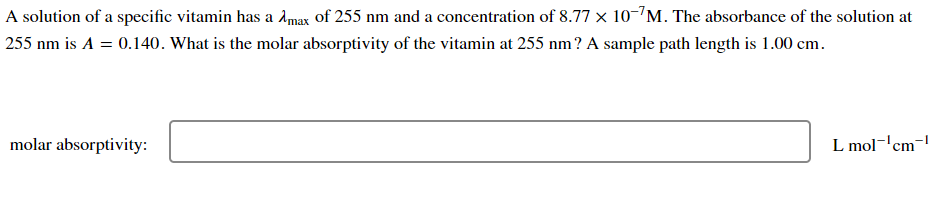 A Solution Of A Specific Vitamin Has A Dmax Of 255 Nm And A Concentration Of 8 77 X 10 7m The Absorbance Of The Solutio 1