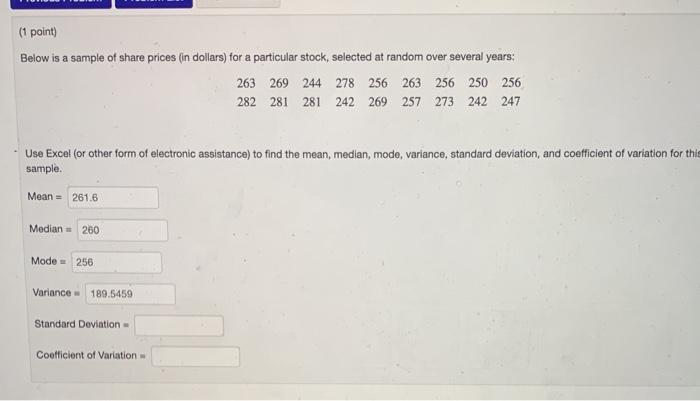 1 Point Below Is A Sample Of Share Prices In Dollars For A Particular Stock Selected At Random Over Several Years 1