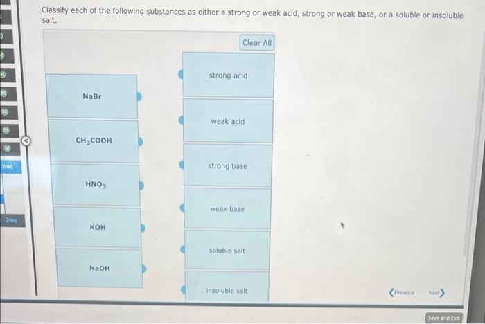 Classify Each Of The Following Substances As Elther A Strong Or Weak Acid Strong Or Weak Base Or A Soluble Or Insolubl 1