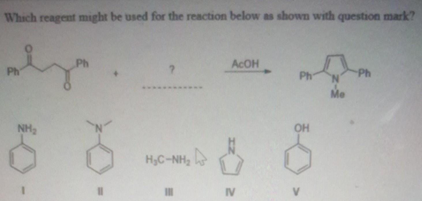 Which Reagent Might Be Used For The Reaction Below As Shown With Question Mark Ph Acoh Ph Ph Ph N Me Y Som Nh Oh Hyc N 1