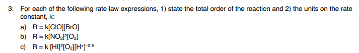 3 For Each Of The Following Rate Law Expressions 1 State The Total Order Of The Reaction And 2 The Units On The Rate 1