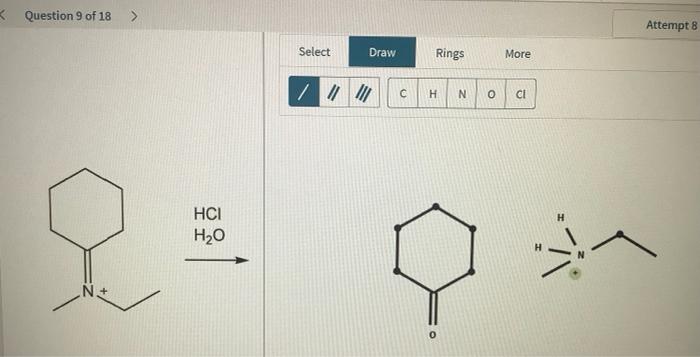 Question 9 Of 18 Attempt 8 Draw The Organic Products Of The Reaction Shown Draw Charges And The Counterion Draw Hy 2