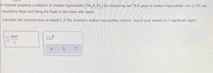 A Chemist Prepares A Solution Of Sodium Hyposulfate Na 3 0 By Measuring Out 74 8 Pmol Of Sodium Hyposulfate Into A 150 1