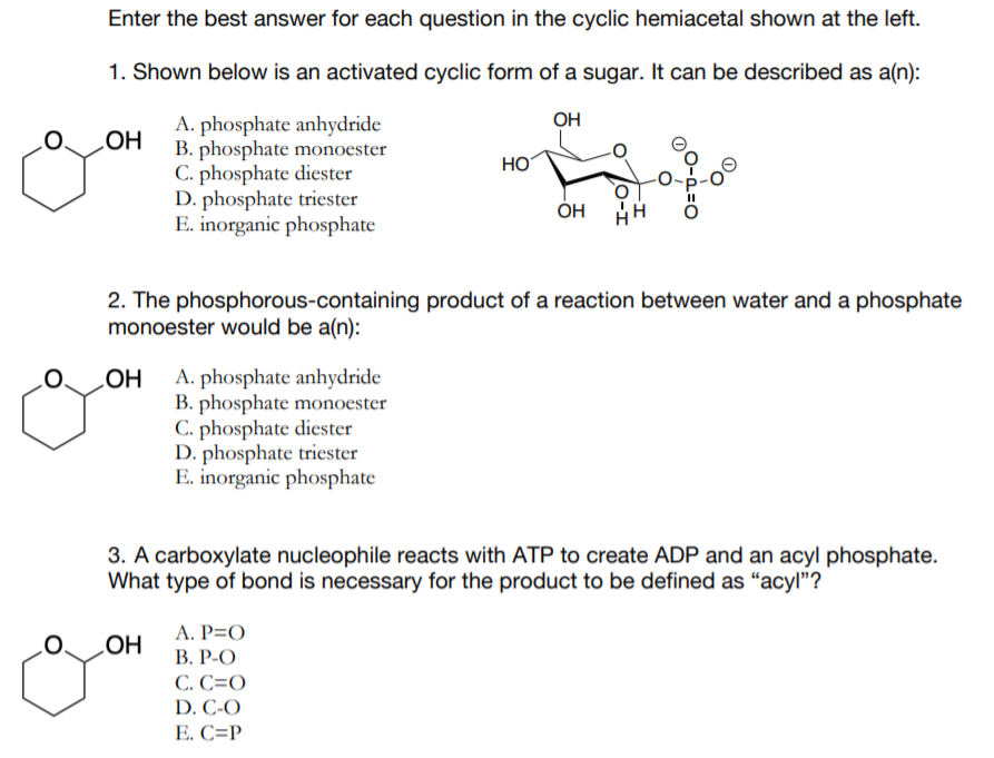 Enter The Best Answer For Each Question In The Cyclic Hemiacetal Shown At The Left 1 Shown Below Is An Activated Cycli 1