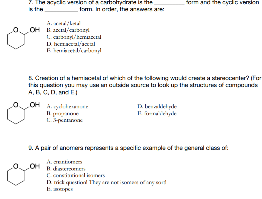 Form And The Cyclic Version 7 The Acyclic Version Of A Carbohydrate Is The Is The Form In Order The Answers Are A A 1