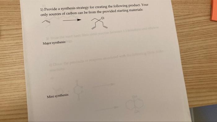 1 Provide A Synthesis Strategy For Creating The Following Product Your Only Sources Of Carbon Can Be From The Provided 1