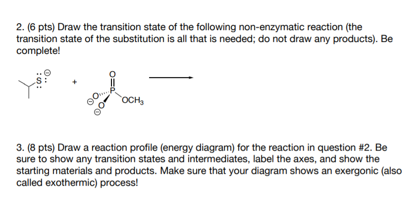 2 6 Pts Draw The Transition State Of The Following Non Enzymatic Reaction The Transition State Of The Substitution I 1