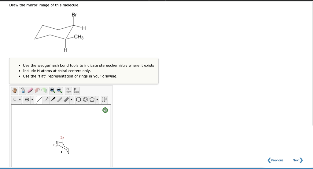Draw The Mirror Image Of This Molecule Br H Ch3 H Use The Wedge Hash Bond Tools To Indicate Stereochemistry Where It 1