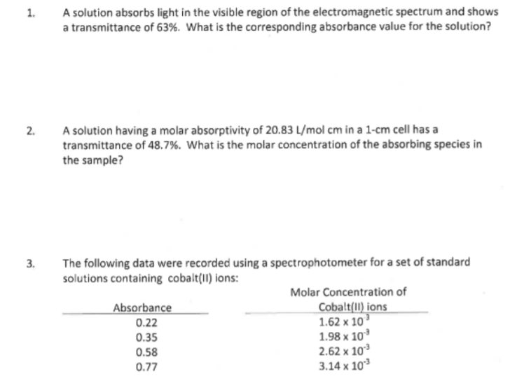 1 A Solution Absorbs Light In The Visible Region Of The Electromagnetic Spectrum And Shows A Transmittance Of 63 What 1