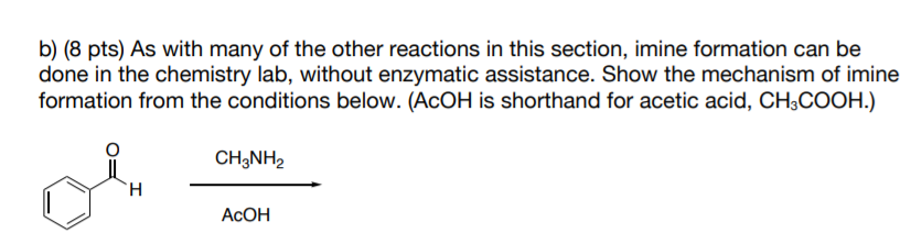 B 8 Pts As With Many Of The Other Reactions In This Section Imine Formation Can Be Done In The Chemistry Lab Withou 1