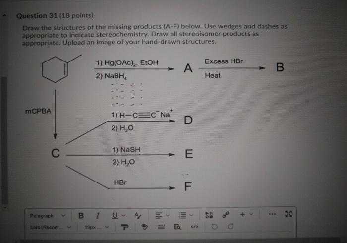 Question 31 18 Points Draw The Structures Of The Missing Products A F Below Use Wedges And Dashes As Appropriate To 1