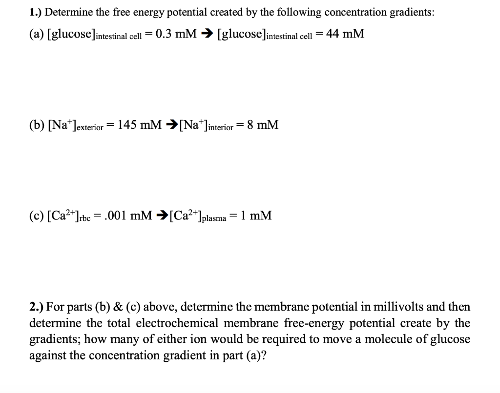 1 Determine The Free Energy Potential Created By The Following Concentration Gradients A Glucose Intestinal Cell 1