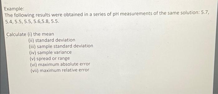 Example The Following Results Were Obtained In A Series Of Ph Measurements Of The Same Solution 5 7 5 4 5 5 5 5 5 6 1