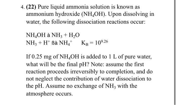 4 22 Pure Liquid Ammonia Solution Is Known As Ammonium Hydroxide Nh4oh Upon Dissolving In Water The Following Dis 1