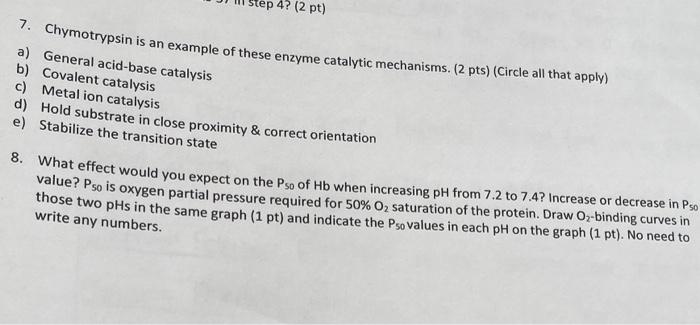 Step 4 2 Pt 7 Chymotrypsin Is An Example Of These Enzyme Catalytic Mechanisms 2 Pts Circle All That Apply A Ge 1
