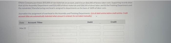 Orole Company Purchases 55 000 Af Raw Materials On Account And It Incurs 566 000 Of Factory Labor Costs Supporting Rec 1
