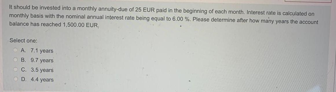 It Should Be Invested Into A Monthly Annuity Due Of 25 Eur Paid In The Beginning Of Each Month Interest Rate Is Calcula 1