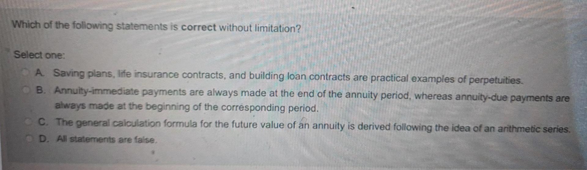 Which Of The Following Statements Is Correct Without Limitation Select One A Saving Plans Life Insurance Contracts A 1