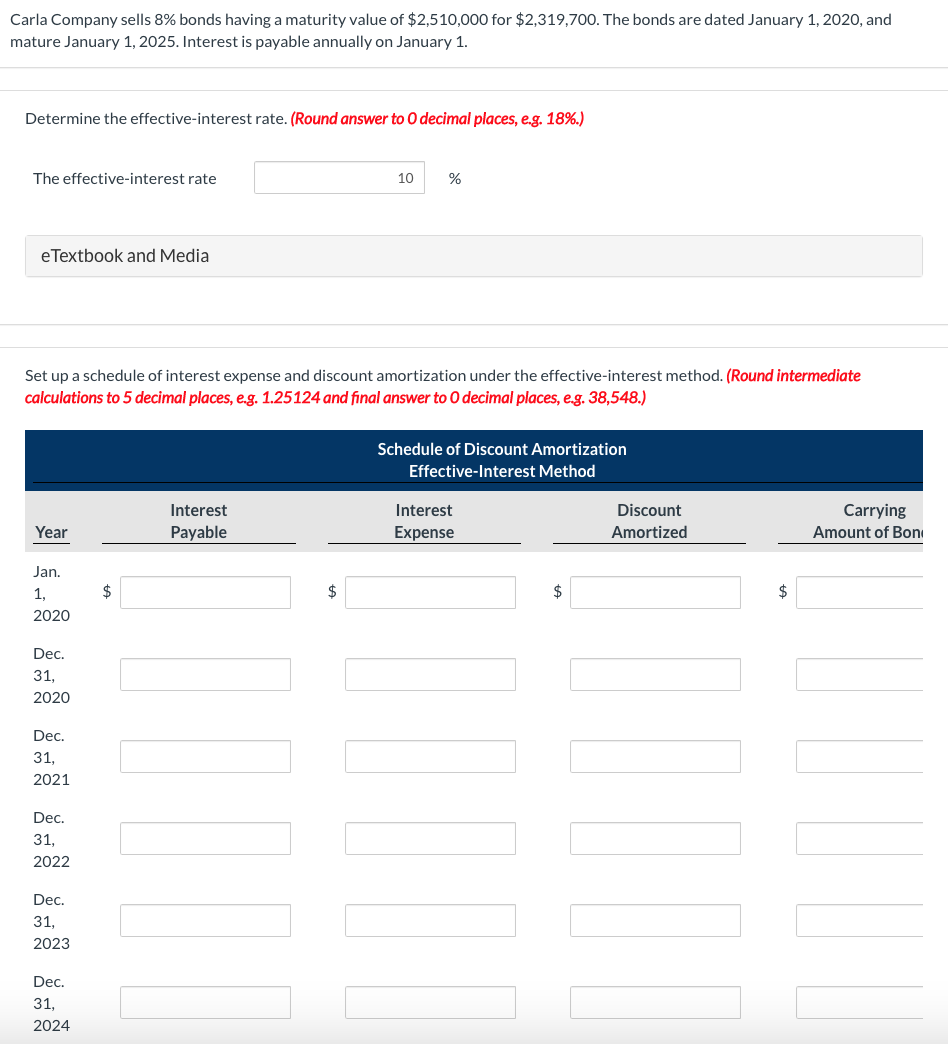 Carla Company Sells 8 Bonds Having A Maturity Value Of 2 510 000 For 2 319 700 The Bonds Are Dated January 1 2020 1