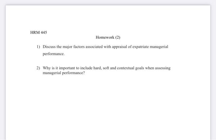 Hrm 445 Homework 2 1 Discuss The Major Factors Associated With Appraisal Of Expatriate Managerial Performance 2 Why 1