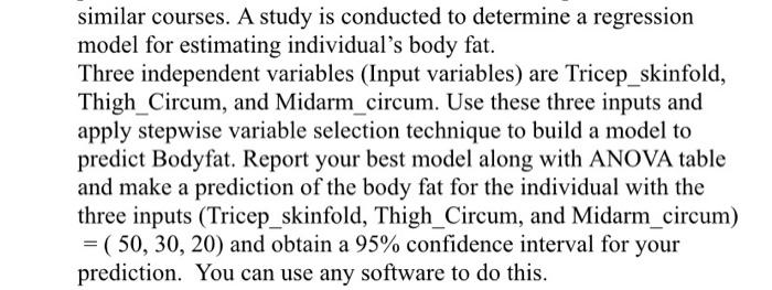 Similar Courses A Study Is Conducted To Determine A Regression Model For Estimating Individual S Body Fat Three Indepe 1