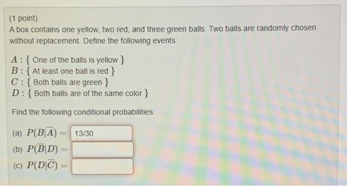 1 Point A Box Contains One Yellow Two Red And Three Green Balls Two Balls Are Randomly Chosen Without Replacement D 1