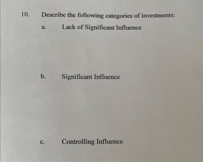 10 Describe The Following Categories Of Investments A Lack Of Significant Influence B Significant Influence C Contr 1