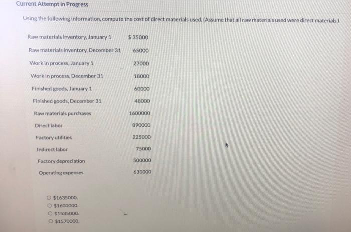 Current Attempt In Progress Using The Following Information Compute The Cost Of Direct Materials Used Assume That All 1
