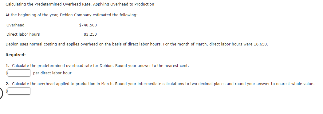 Calculating The Predetermined Overhead Rate Applying Overhead To Production At The Beginning Of The Year Debion Compan 1
